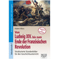 Von Ludwig XIV bis zum Ende der Französischen Revolution