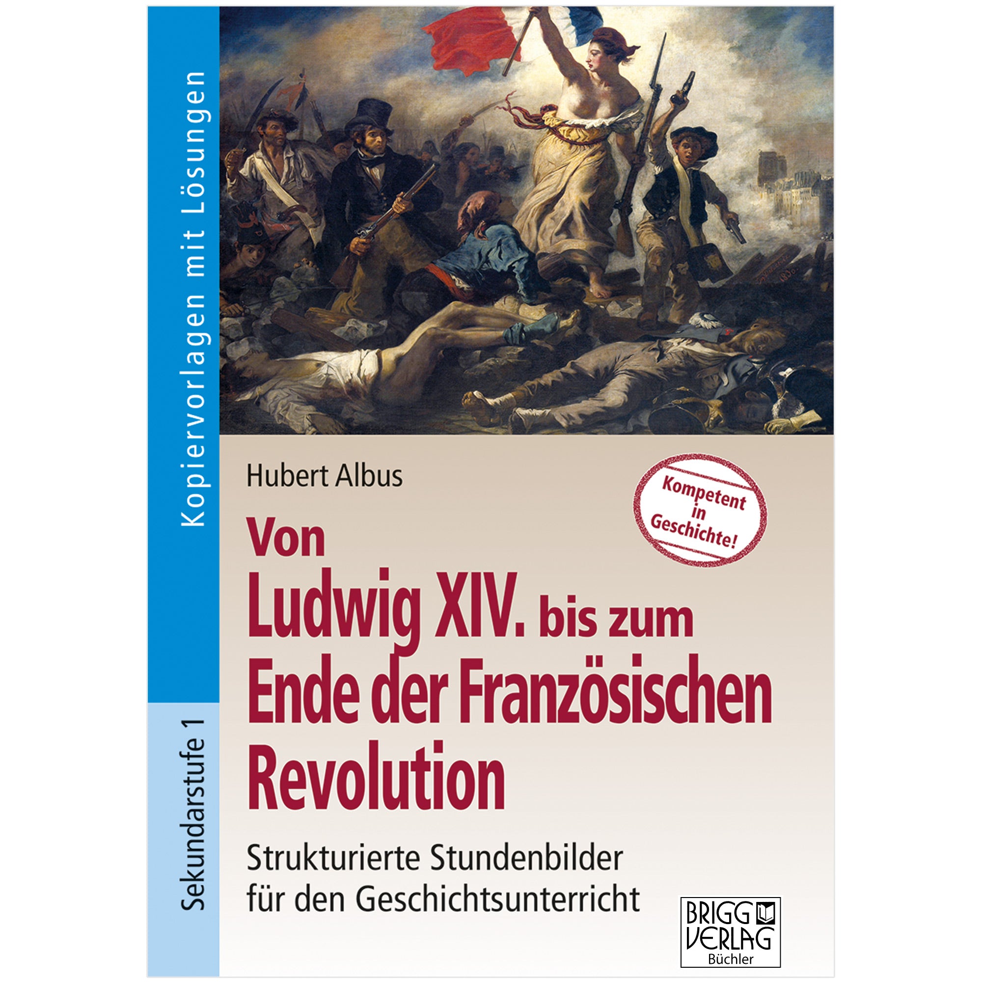 Von Ludwig XIV bis zum Ende der Französischen Revolution