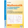 Mathematik an Schwerpunkten produktiv üben - 10. Klasse