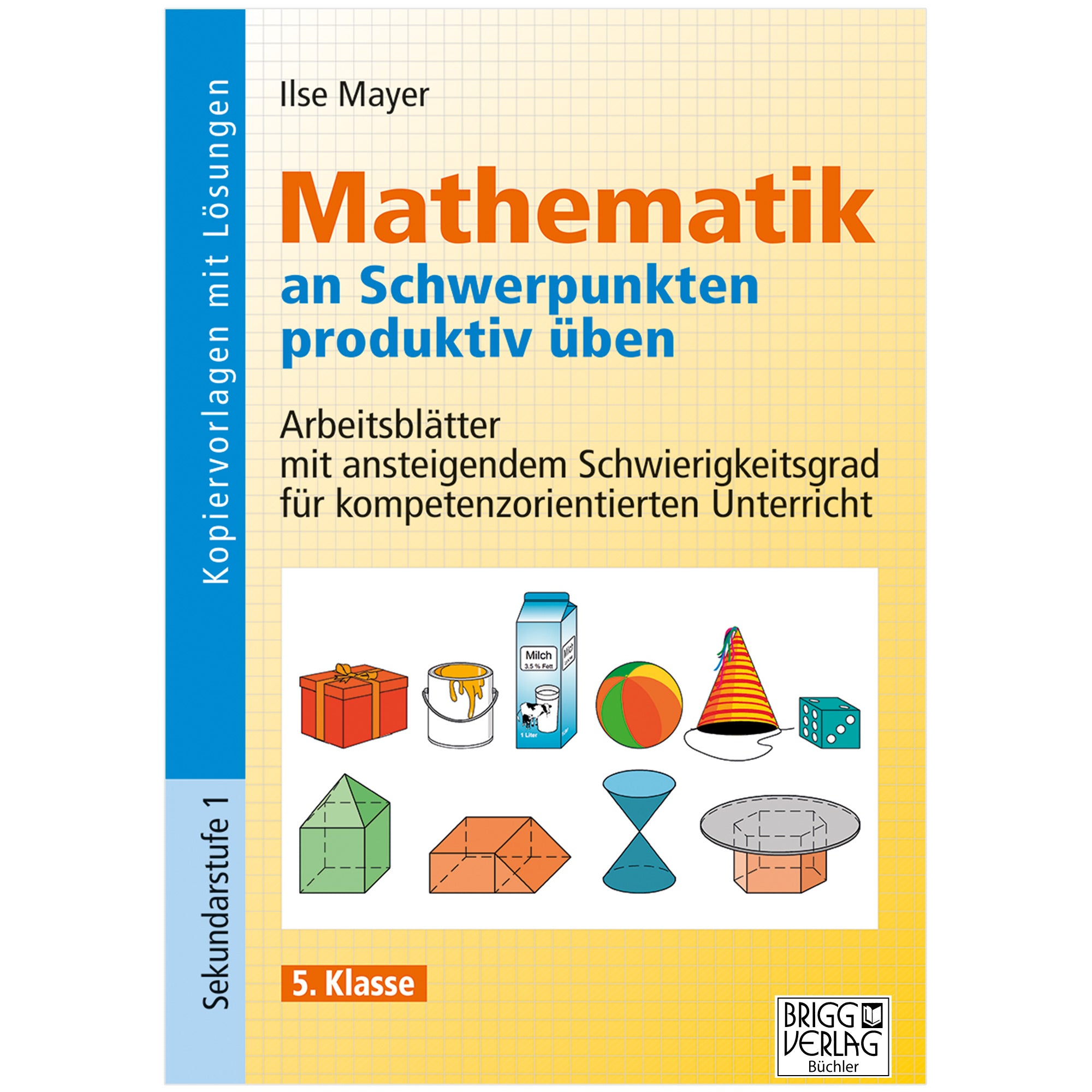 Mathematik an Schwerpunkten produktiv üben - 5. Klasse