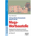 Orthografisches Bewusstsein sichern mit der Mega-Wortbaustelle