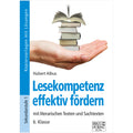 Lesekompetenz effektiv fördern 6. Klasse