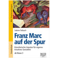Franz Marc auf der Spur