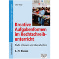 Kreative Aufgabenformen im Rechtschreibunterricht 7.–9. Klasse