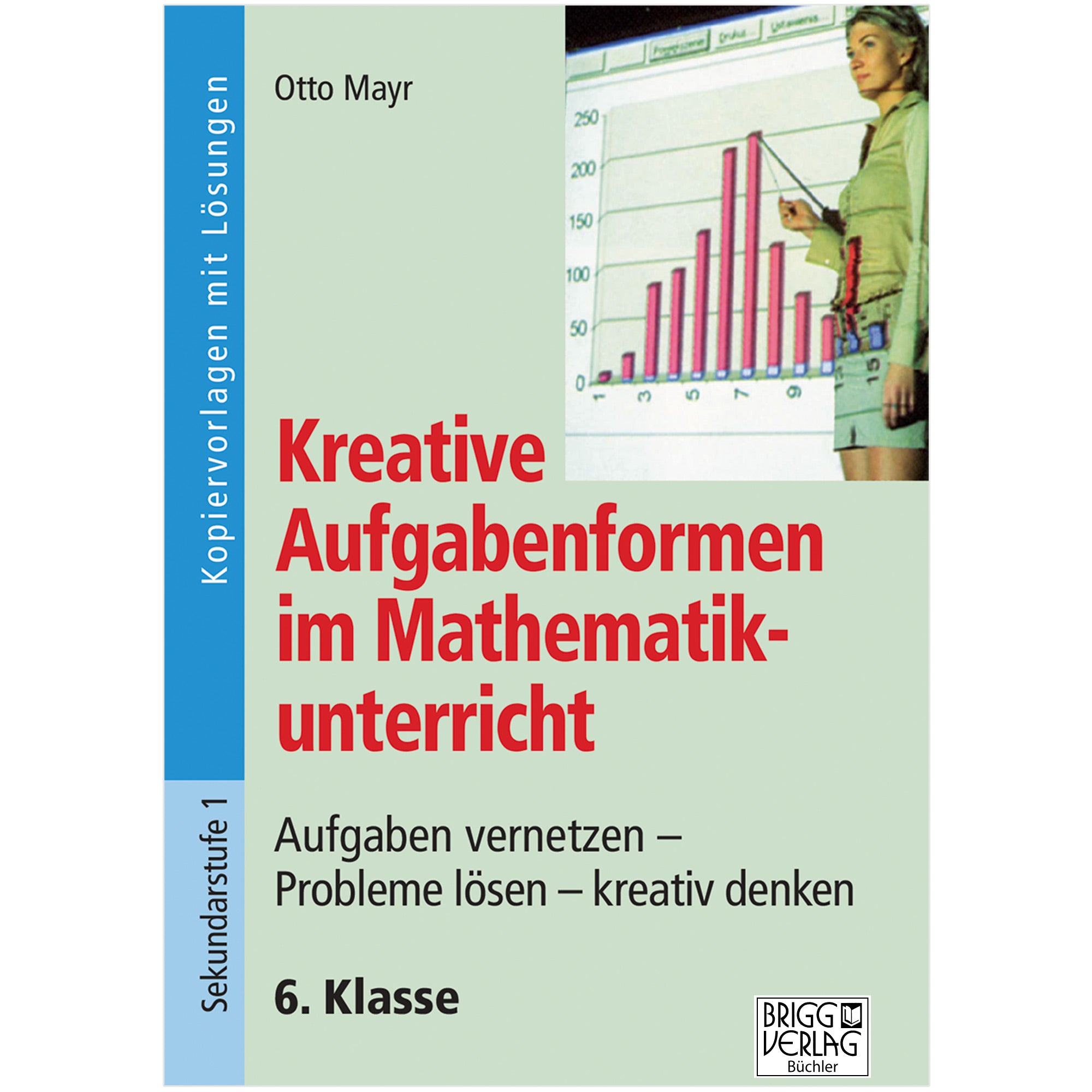 Kreative Aufgabenformen im Mathematikunterricht 6. Klasse