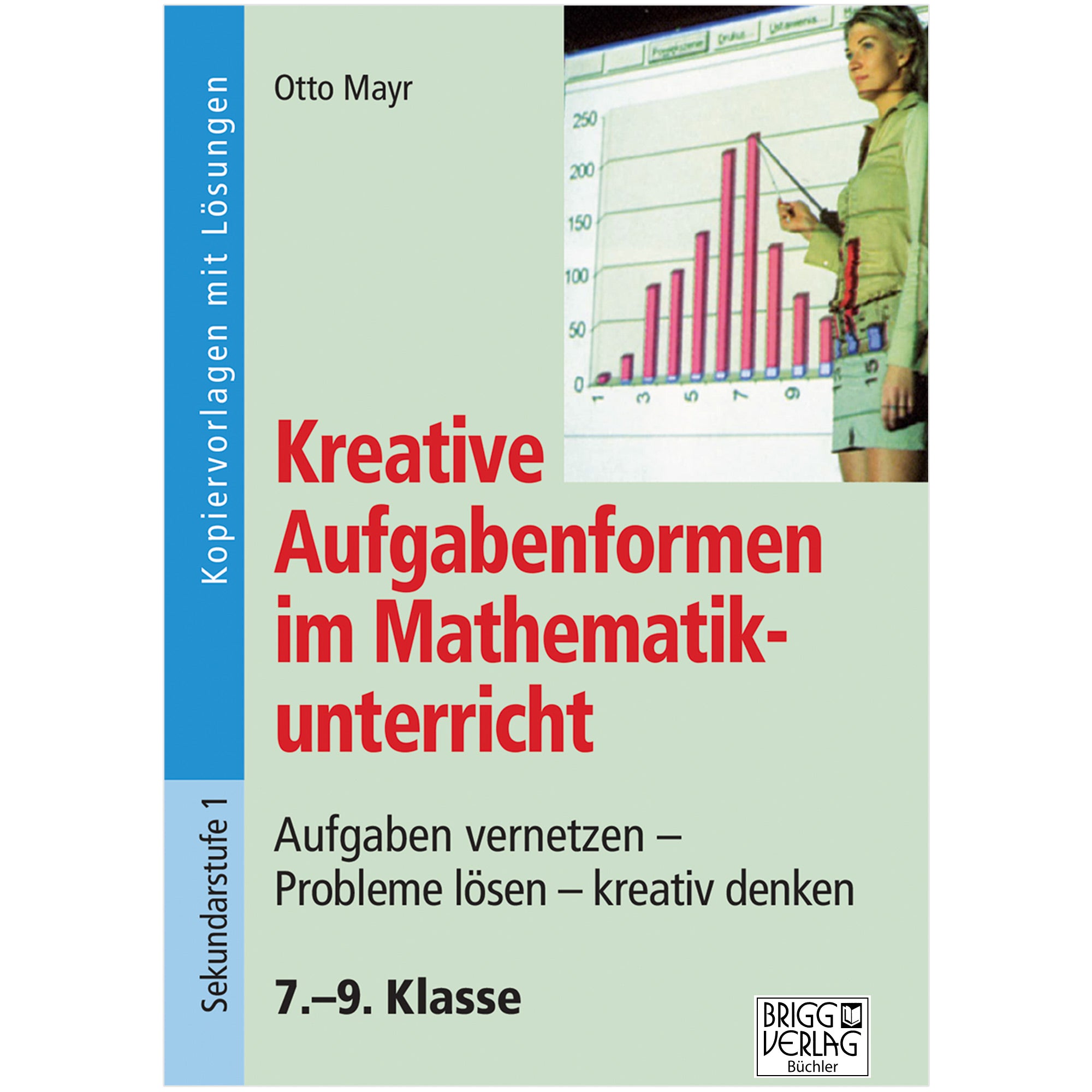 Kreative Aufgabenformen im Mathematikunterricht 7.–9. Klasse