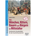 Von Mönchen, Rittern, Bauern und Bürgern im Mittelalter
