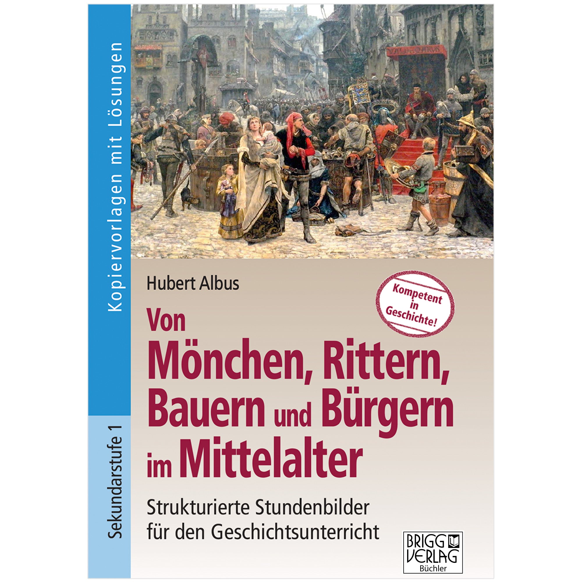 Von Mönchen, Rittern, Bauern und Bürgern im Mittelalter