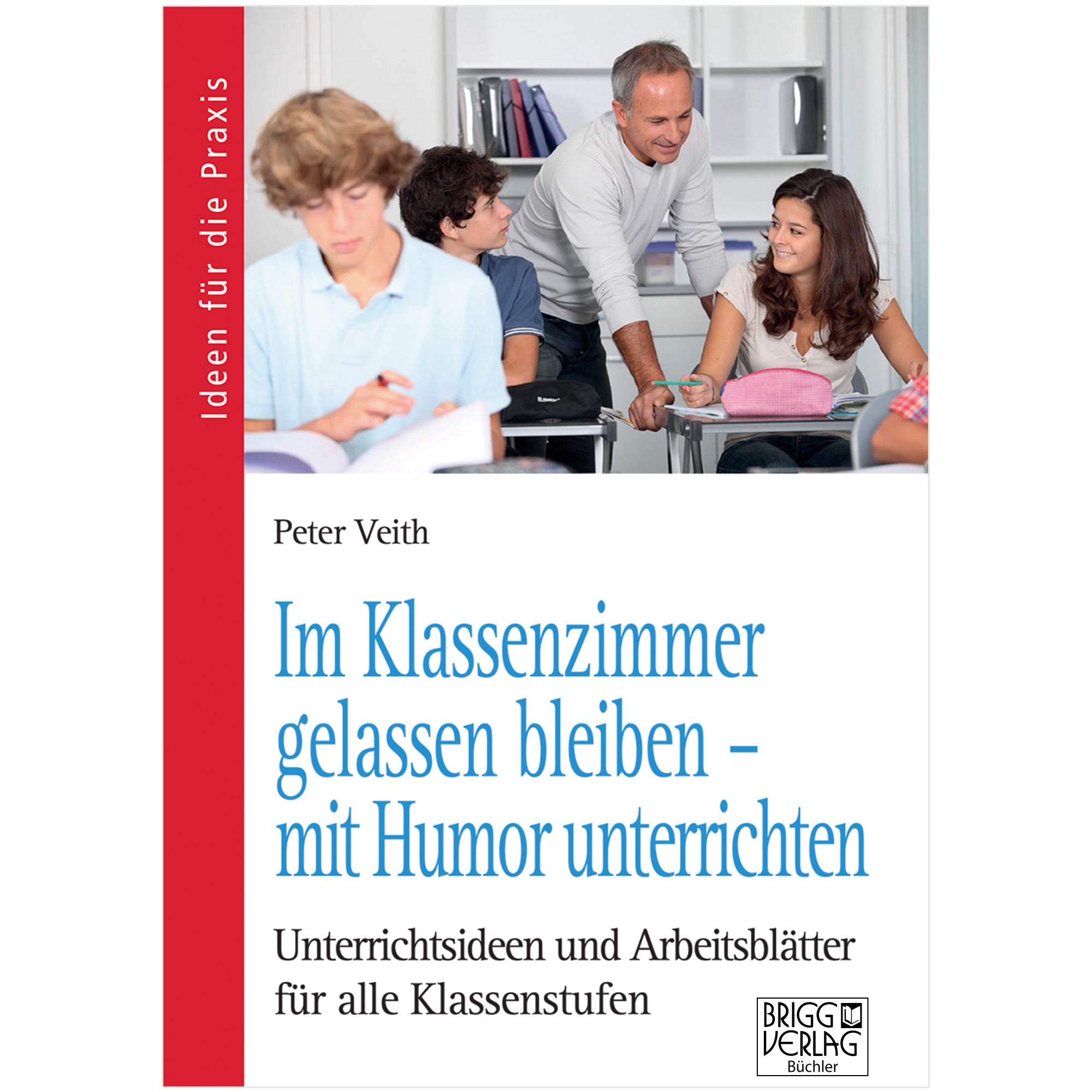 Im Klassenzimmer gelassen bleiben – mit Humor unterrichten