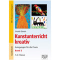 Kunstunterricht kreativ – Band 2