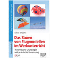 Das Bauen von Flugmodellen im Werkunterricht