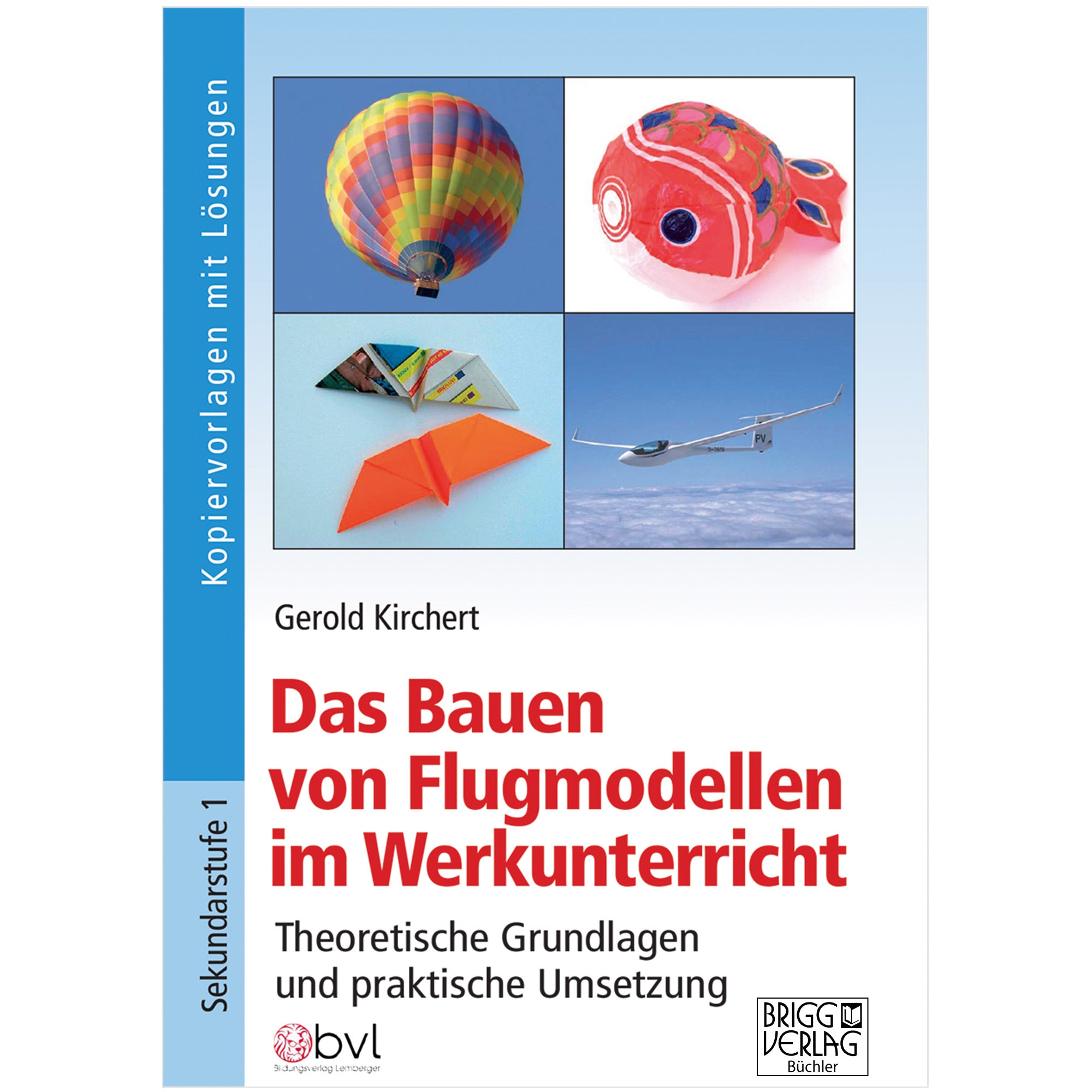 Das Bauen von Flugmodellen im Werkunterricht