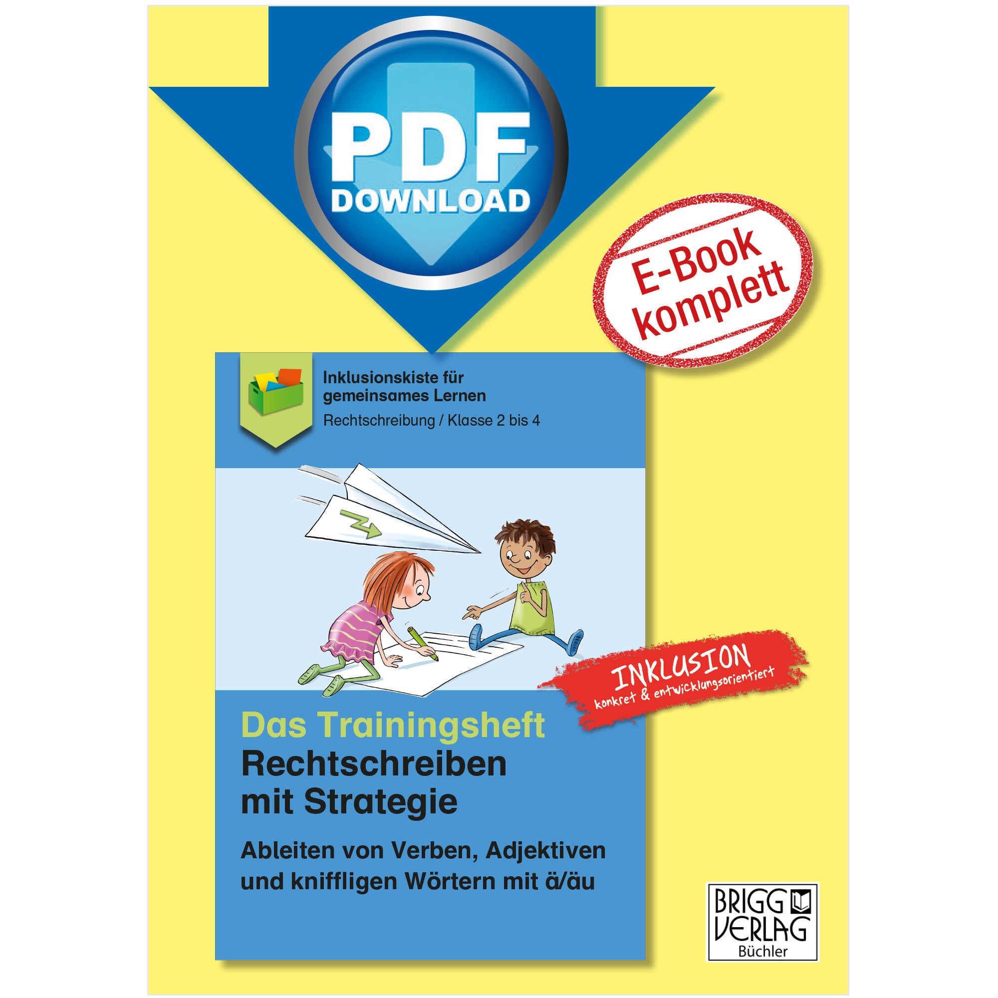 Das Trainingsheft: Ableiten von Verben, Adjektiven und kniffligen Wörtern mit ä/äu