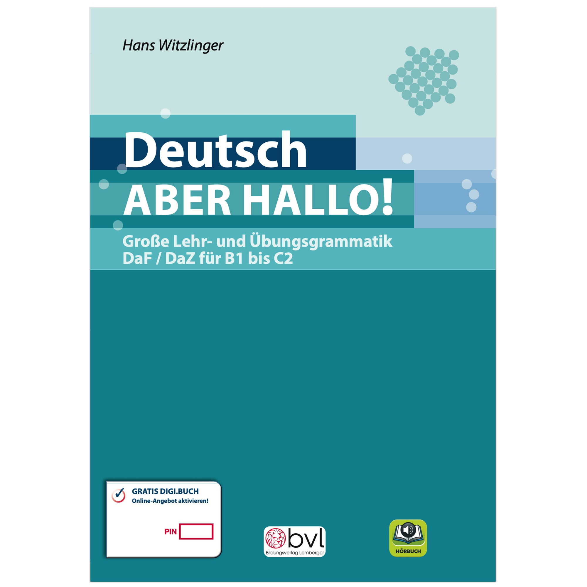 Deutsch – ABER HALLO! Lehrbuch Große Lehr- und Übungsgrammatik DaF / DaZ B1 bis C2